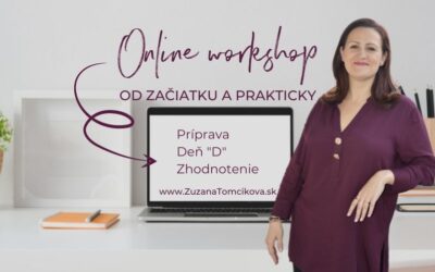 Online workshop od začiatku a prakticky. Kroky, ktoré šetria čas, energiu a nepríjemnú pachuť neurčitého výsledku.